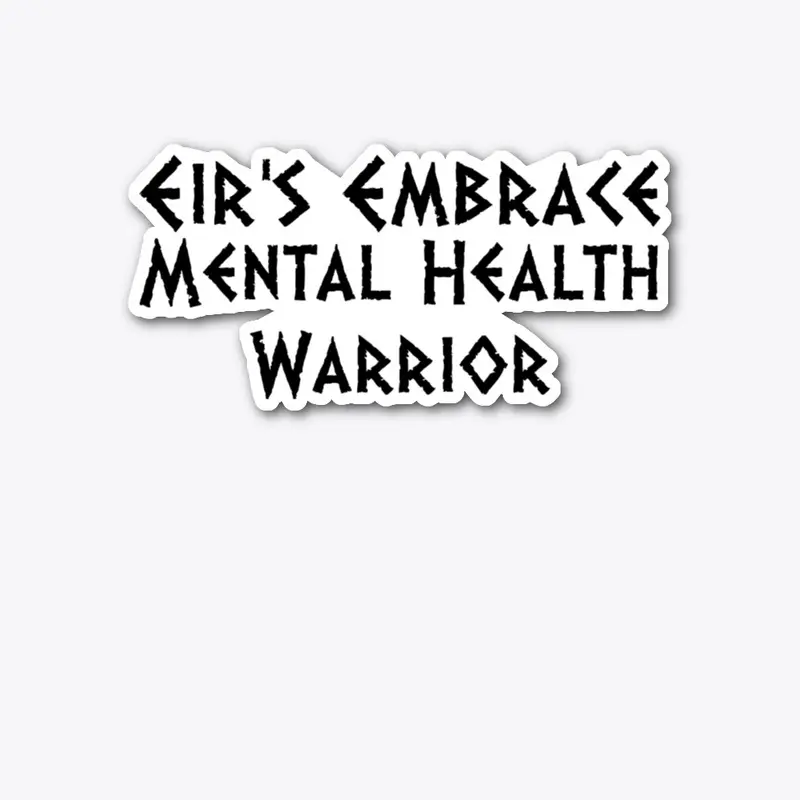 Eir's Mental Health Warrior sticker